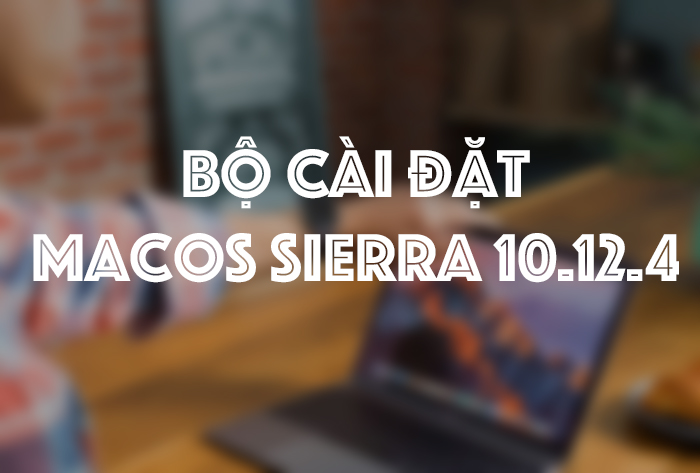 Bộ cài đặt macOS 10.12.6 macOS bản chính thức 1 bo cai dat sierra 10 12 4