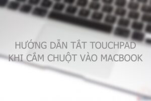 cach tacc86t trackpad khi succ9bcc89 ducca3ng chuocca3cc82t trecc82n macos