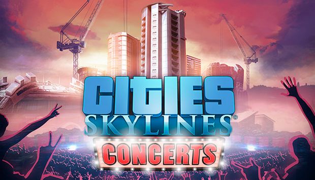 Cities: Skylines MacOs – Concerts 1 cities skylines concerts free download